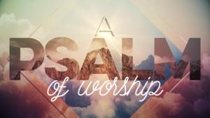 Psalm of Worship